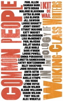 Common People : An Anthology of Working-Class Writers