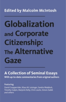 Globalization and Corporate Citizenship: The Alternative Gaze : A Collection of Seminal Essays