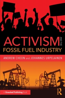 Activism and the Fossil Fuel Industry, Paperback Book Activism and the Fossil Fuel Industry, Paperback Book