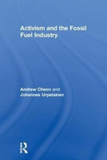 Activism and the Fossil Fuel Industry, Hardback Book Activism and the Fossil Fuel Industry, Hardback Book