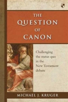 The Question of Canon : Challenging the Status Quo in the New Testament Debate, Paperback / softback Book The Question of Canon : Challenging the Status Quo in the New Testament Debate, Paperback / softback Book