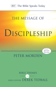 The Message of Discipleship : Authentic Followers Of Jesus In Today's World