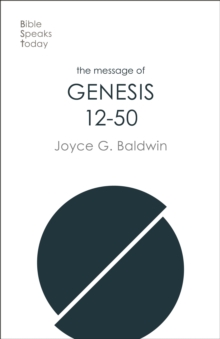 The Message of Genesis 12-50 : From Abraham To Joseph