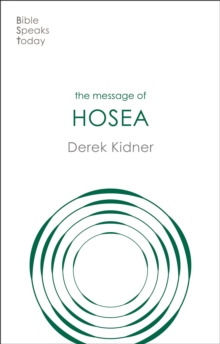 The Message of Hosea : Love To The Loveless