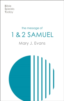 The Message of 1 & 2 Samuel : Personalities, Potential, Politics And Power