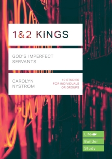 1 & 2 Kings : God's Imperfect Servants