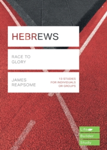 Hebrews (Lifebuilder Study Guides) : Race To Glory