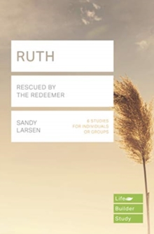 Ruth (Lifebuilder Study Guides) : Rescued by the Redeemer