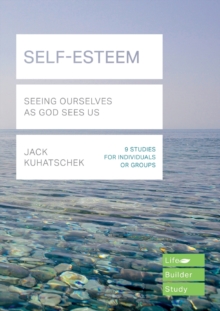 Self-Esteem (Lifebuilder Study Guides) : Seeing Ourselves As God Sees Us