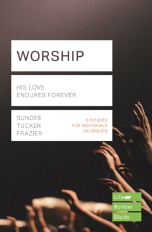 Worship (Lifebuilder Study Guides) : His Love Endures Forever