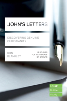 John's Letters (Lifebuilder Study Guides) : Discovering Genuine Christianity