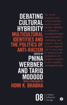 Debating Cultural Hybridity : Multicultural Identities and the Politics of Anti-Racism