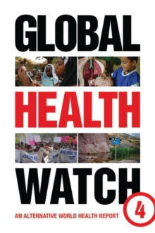 Global Health Watch 4 : An Alternative World Health Report