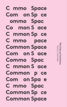 Common Space : The City as Commons, Hardback Book Common Space : The City as Commons, Hardback Book