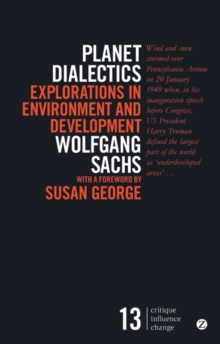 Planet Dialectics : Explorations in Environment and Development