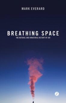 Breathing Space : The Natural and Unnatural History of Air