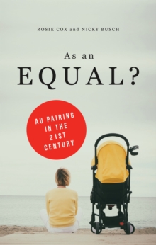 As an Equal? : Au Pairing in the 21st Century, Hardback Book As an Equal? : Au Pairing in the 21st Century, Hardback Book