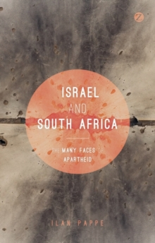 Israel and South Africa : The Many Faces of Apartheid