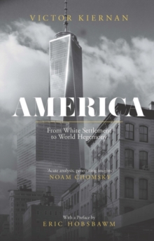 America : From White Settlement to World Hegemony, Paperback / softback Book America : From White Settlement to World Hegemony, Paperback / softback Book