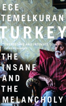 Turkey : The Insane and the Melancholy