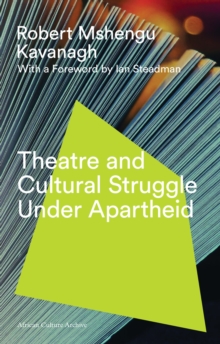 Theatre and Cultural Struggle Under Apartheid, Paperback Book Theatre and Cultural Struggle Under Apartheid, Paperback Book