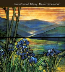 Louis Comfort Tiffany Masterpieces of Art, Hardback Book Louis Comfort Tiffany Masterpieces of Art, Hardback Book