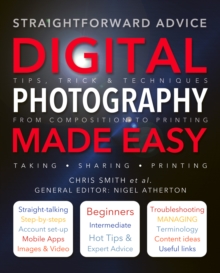 Digital Photography Made Easy : Straightforward Advice, Paperback / softback Book Digital Photography Made Easy : Straightforward Advice, Paperback / softback Book