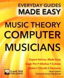 Music Theory for Computer Musicians : Expert Advice, Made Easy, Paperback / softback Book Music Theory for Computer Musicians : Expert Advice, Made Easy, Paperback / softback Book