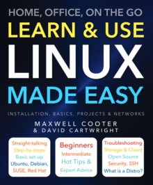 Learn & Use Linux Made Easy : Home, Office, on the Go, Paperback Book Learn & Use Linux Made Easy : Home, Office, on the Go, Paperback Book
