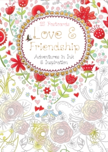 Love & Friendship Postcard Book : Adventures in Ink and Inspiration, Postcard book or pack Book Love & Friendship Postcard Book : Adventures in Ink and Inspiration, Postcard book or pack Book