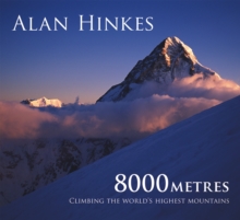 8000 metres : Climbing the World's highest mountains