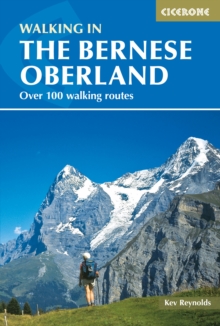 Walking in the Bernese Oberland : Over 100 walking routes