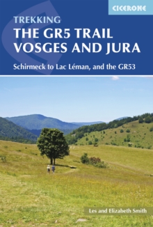 The GR5 Trail - Vosges and Jura : Schirmeck to Lac LA(c)man, and the GR53