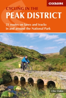 Cycling in the Peak District : 21 routes on lanes and tracks in and around the National Park