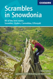 Scrambles in Snowdonia : 80 of the best routes - Snowdon, Glyders, Carneddau, Eifionydd and outlying areas