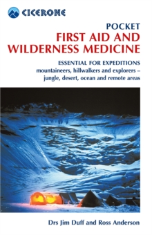 Cicerone Press Pocket First Aid And Wilderness Medicine , Essential For Expeditions, Mountaineers, Hillwalkers And Explorers - Jungle, Desert, Ocean And Remote