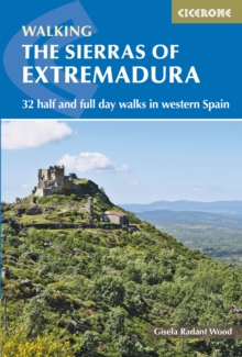 Cicerone Press Sierras Of Extremadura , 32 Half And Full-day Walks In Western Spain's Hills