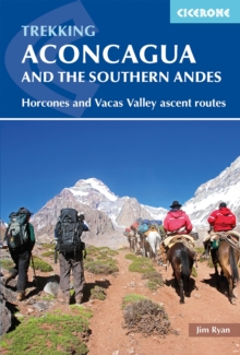 Aconcagua and the Southern Andes : Horcones Valley (Normal) and Vacas Valley (Polish Glacier) ascent routes