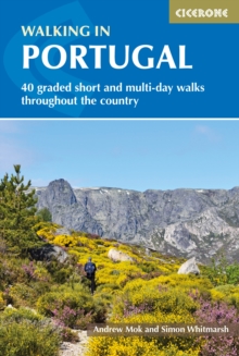 Walking in Portugal : 40 graded short and multi-day walks including Serra da Estrela and Peneda GerAs National Park