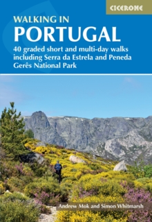 Walking in Portugal : 40 graded short and multi-day walks including Serra da Estrela and Peneda GerAs National Park