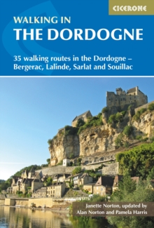 Walking in the Dordogne : 35 walking routes in the Dordogne - Sarlat, Bergerac, Lalinde and Souillac