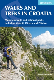 Walks and Treks in Croatia : mountain trails and national parks, including Velebit, Dinara and Plitvice