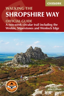 Walking the Shropshire Way : A two-week circular trail including the Wrekin, Stiperstones and Wenlock Edge