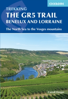 The GR5 Trail - Benelux and Lorraine : The North Sea to Schirmeck in the Vosges mountains