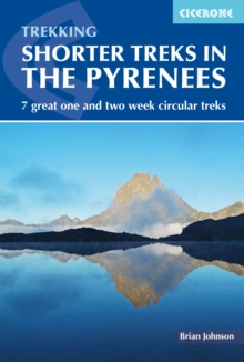 Shorter Treks in the Pyrenees : 7 great one and two week circular treks