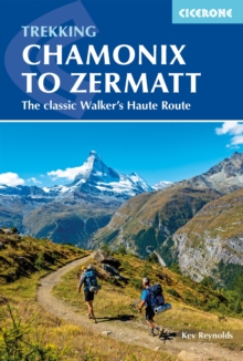 Chamonix to Zermatt : The classic Walker's Haute Route