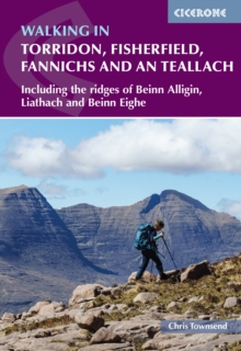 Walking in Torridon, Fisherfield, Fannichs and An Teallach : Including the ridges of Beinn Alligin, Liathach and Beinn Eighe