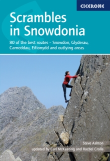 Scrambles in Snowdonia : 80 of the best routes - Snowdon, Glyders, Carneddau, Eifionydd and outlying areas