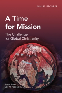 A Time for Mission : The Challenge for Global Christianity