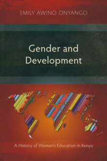 Gender and Development : A History of Women's Education in Kenya